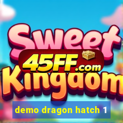 demo dragon hatch 1